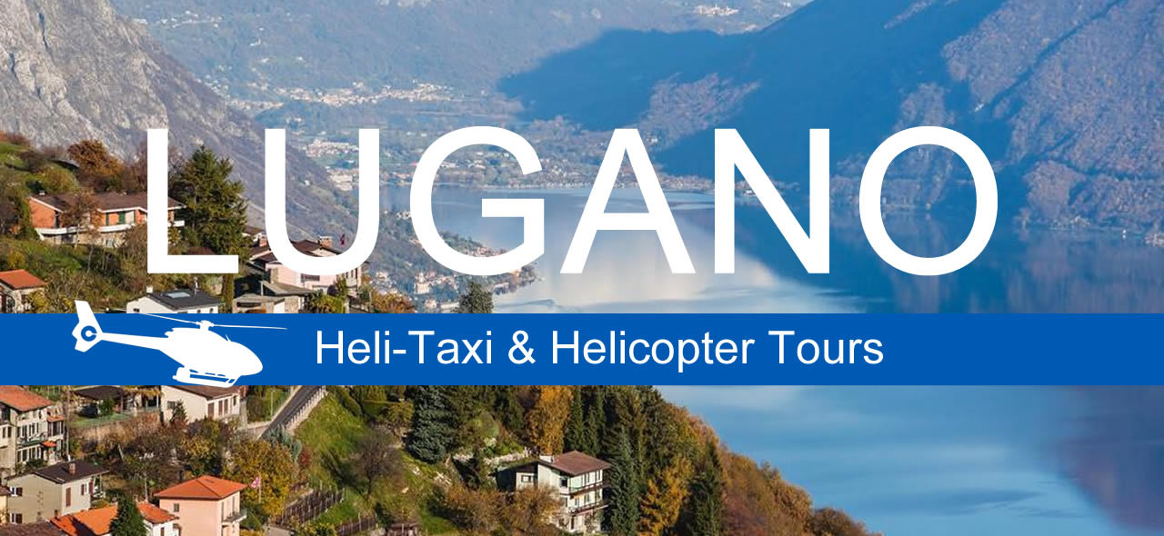 Lugano Helicopter Tours and Heli Transfers
