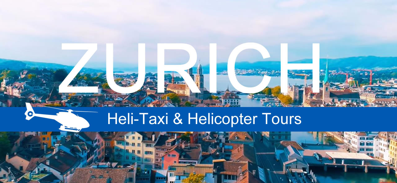 Helicopter tours and heli taxi in Zurich