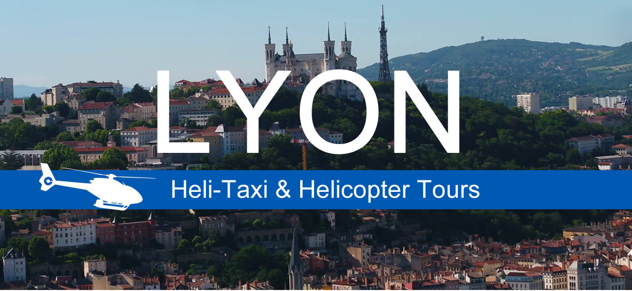 Lyon - helicopter tours and helitaxi booking