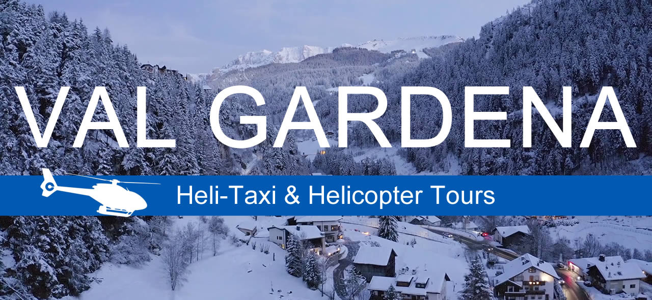 Heli taxi and helicopter tours in Val Gardena